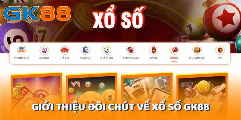 Giới thiệu về xổ số GK88